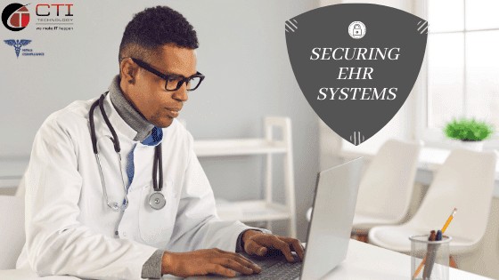 Securing an EHR System: From a Managed IT Service Provider (MSP) Experience- CTI Technology