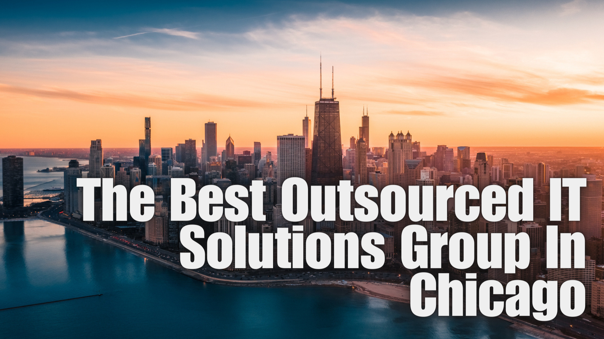 The Best Outsourced IT Solutions Group In Chicago